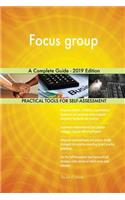 Focus group A Complete Guide - 2019 Edition