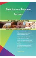 Detection And Response Services A Complete Guide - 2019 Edition