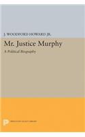 Mr. Justice Murphy: A Political Biography(Princeton Legacy Library)