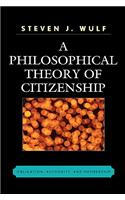 A Philosophical Theory of Citizenship