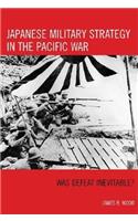 Japanese Military Strategy in the Pacific War