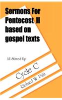 All Stirred Up: Sermons for Pentecost II Based on Gospel Texts: Cycle C(Based on Gospel Texts, Cycle C)