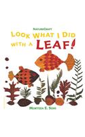 Look What I Did with a Leaf!