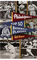 Philadelphia's Top Fifty Baseball Players