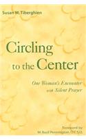 Circling to the Center: One Woman's Encounter with Silent Prayer