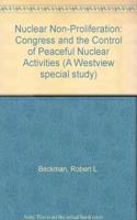 Nuclear Non-Proliferation: Congress and the Control of Peaceful Nuclear Activities