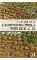 Archaeology of Caribbean and Circum-Caribbean Farmers (6000 BC - Ad 1500)