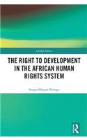The Right to Development in the African Human Rights System