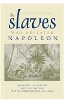 The Slaves Who Defeated Napoleon