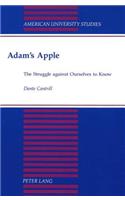 Adam's Apple: The Struggle Against Ourselves to Know(161 American University Studies, Series 5: Philosophy)