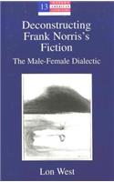 Deconstructing Frank Norris's Fiction