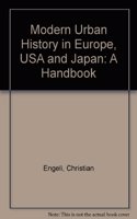 Modern Urban History in Europe, USA and Japan: A Handbook