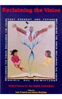 Reclaiming the Vision: Native Voices for the Eighth Generation: Native Voices for the Eighth Generation