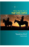 When Spirits Touch the Red Path