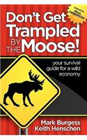 Don't Get Trampled By the Moose!
