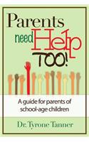 Parents Need Help Too
