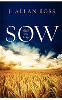 Sow Shall You Reap