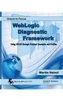 WebLogic Diagnostic Framework: Using WLDF through Practical Examples and Profiles