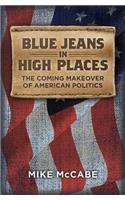 Blue Jeans in High Places, the Coming Makeover of American Politics