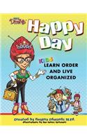 Happy Day: Kids Learn Order and Live Organized