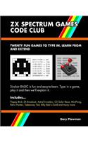 ZX Spectrum Games Code Club: Twenty Fun Games to Code and Learn