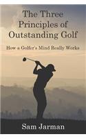 Three Principles of Outstanding Golf