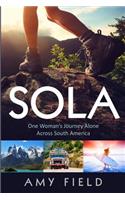 Sola: One Woman's Journey Alone Across South America