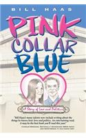 Pink Collar Blue: A Story of Love and Politics: A Story of Love and Politics