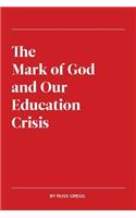 Mark of God and Our Education Crisis