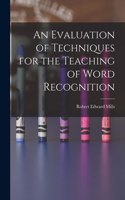 Evaluation of Techniques for the Teaching of Word Recognition