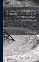 Fatal Infection by a Hitherto Undescribed Chromogenic Bacterium