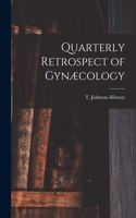 Quarterly Retrospect of Gynæcology [microform]