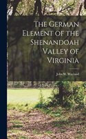 German Element of the Shenandoah Valley of Virginia