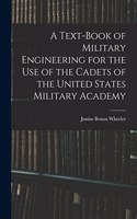 Text-Book of Military Engineering for the Use of the Cadets of the United States Military Academy