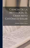 Ciencia De La Mitología, El Gran Mito Chtónico-Solar