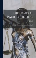 Central Pacific R.R. Debt