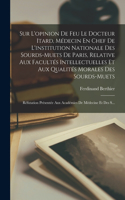 Sur L'opinion De Feu Le Docteur Itard, Médecin En Chef De L'institution Nationale Des Sourds-Muets De Paris, Relative Aux Facultés Intellectuelles Et Aux Qualités Morales Des Sourds-Muets