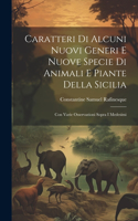 Caratteri Di Alcuni Nuovi Generi E Nuove Specie Di Animali E Piante Della Sicilia
