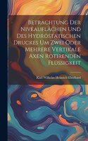 Betrachtung der Niveauflächen und des hydrostatischen Druckes um zwei oder mehrere vertikale Axen rotirenden flüssigkeit