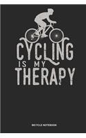 Bicycle Notebook: Blank Log Book For Bicycle Lover: Best Cyclist Journal Cycling Is My Therapy Gift