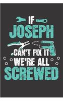 If JOSEPH Can't Fix It: Blank Personalized & Customized Name Dotted Notebook Journal for Men. Funny Craft, Handiwork, DIY Accessories Item for Craftsmen, Artisans. Craftspe