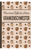 Ohne meinen Kaffee bin ich keine Krankenschwester