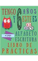 Tengo 6 años y este es mi propio alfabeto escritura libro de prácticas: Práctica alfabética para niños de seis años