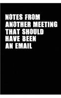 Notes From Another Meeting That Should Have Been An Email