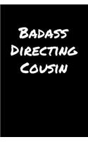 Badass Directing Cousin