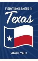 Everything's Bigger in Texas ... Howdy Y'all!
