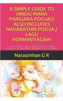 Simple Guide to Hindu Maha Parigara Poojas! Also Includes Navarathri Pooja / Lagu Homam/Yagna!