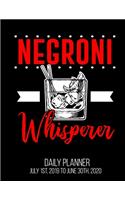 Negroni Whisperer Daily Planner July 1st, 2019 To June 30th, 2020: Funny Bartender Drinking Server Daily Planner