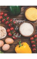 Recipes And Shit: Blank Recipe Journal to Write in for Women, Food Cookbook Design, Document all Your Special Recipes and Notes for Your, Favorite for Women, Wife, Mo