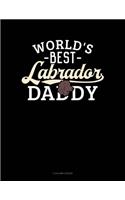 World's Best Labrador Daddy: 5 Column Ledger(1339 5 Column Ledger)